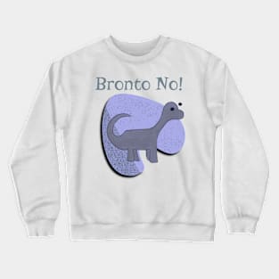 Bronto No Crewneck Sweatshirt